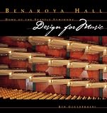Gouldthorpe, Ken: Benaroya Hall: Design for Music