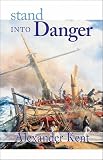 Kent, Alexander: Stand into Danger