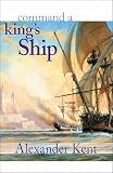 Kent, Alexander: Command a King's Ship