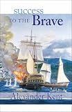 Kent, Alexander: Success to the Brave
