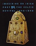 Edelstein, T. J.: Imagining an Irish Past: The Celtic Revival 1840-1940