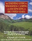 Cook, Charles: The Essential Guide to Wilderness Camping and Backpacking in the U. S.