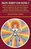 Chia, Mantak: Iron Shirt Chi Kung I Chia, Mantak: Iron Shirt Chi Kung I