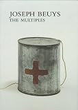 Beuys, Joseph: Joseph Beuys, the Multiples: Catalogue Raisonne of Multiples and Prints
