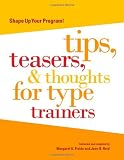 Fields, Margaret U.: Shape Up Your Program: Tips, Teasers & Thoughts for Type Trainers Fields, Margaret U.: Shape Up Your Program: Tips, Teasers & Thoughts for Type Trainers