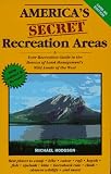 Hodgson, Michael: America's Secret Recreation Areas: Your Recreation Guide to the Bureau of Land Management's Forgotten Wild Lands of the West Hodgson, Michael: America's Secret Recreation Areas: Your Recreation Guide to the Bureau of Land Management's Forgotten Wild Lands of the West