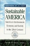 President's Council on Sustainable Development: Sustainable America: America's Environment in the 21st Century President's Council on Sustainable Development: Sustainable America: America's Environment in the 21st Century