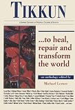 Lerner, Michael: Tikkun ... to Heal, Repair and Transform the World: An Anthology Lerner, Michael: Tikkun ... to Heal, Repair and Transform the World: An Anthology