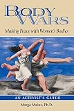 Maine, Margo: Body Wars: Making Peace With Women's Bodies Maine, Margo: Body Wars: Making Peace With Women's Bodies