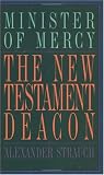 Strauch, Alexander: The New Testament Deacon: The Church's Minister of Mercy Strauch, Alexander: The New Testament Deacon: The Church's Minister of Mercy
