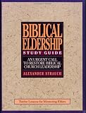 Strauch, Alexander: Biblical Eldership Study Guide Strauch, Alexander: Biblical Eldership Study Guide