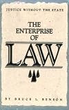 Benson, Bruce L.: The Enterprise of Law: Justice Without the State Benson, Bruce L.: The Enterprise of Law: Justice Without the State