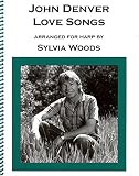 Woods, Sylvia: John Denver Love Songs: Arranged for Harp