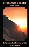 Almaas, A. H.: Diamond Heart Book 3: Being and the Meaning of Life Almaas, A. H.: Diamond Heart Book 3: Being and the Meaning of Life