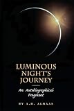 Almaas, A. H.: Luminous Night's Journey: An Autobiographical Fragment Almaas, A. H.: Luminous Night's Journey: An Autobiographical Fragment