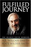 Wilder-Smith, Beate: Fulfilled Journey: The Wilder-Smith Memoirs