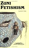 Kirk, Ruth: Zuni Fetishism