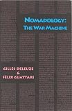 Guattari, Felix: Nomadology: The War Machine Guattari, Felix: Nomadology: The War Machine