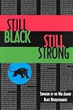 Bin Wahad, Dhoruba: Still Black, Still Strong : Survivors of the War Against Black Revolutionaries Bin Wahad, Dhoruba: Still Black, Still Strong : Survivors of the War Against Black Revolutionaries