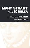 Schiller, Friedrich Von: Mary Stuart Schiller, Friedrich Von: Mary Stuart
