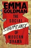 Goldman, Emma: Social Significance of the Modern Drama