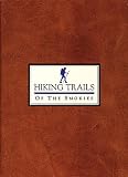Great Smoky Mountains Natural History Association Staff: Hiking Trails of the Smokies