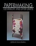 Stearns, Lynn: Papermaking for Basketry and Other Crafts Stearns, Lynn: Papermaking for Basketry and Other Crafts