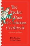 Moorman, Ruth: The 12 Days of Christmas Cookbook: Planning & Preparing Quick Meals for One Moorman, Ruth: The 12 Days of Christmas Cookbook: Planning & Preparing Quick Meals for One