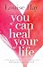 You Can Heal Your Life: 20th Anniversary Edition