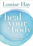Hay, Louise L.: Heal Your Body: The Mental Causes for Physical Illness and the Metaphysical Way to Overcome Them/102A Hay, Louise L.: Heal Your Body: The Mental Causes for Physical Illness and the Metaphysical Way to Overcome Them/102A