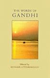 Attenborough, Richard: The Words of Gandhi