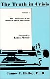 Hefley, James C.: The Truth in Crisis: The Controversy in the Southern Baptist Convention Hefley, James C.: The Truth in Crisis: The Controversy in the Southern Baptist Convention