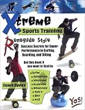 Xtreme Sports Training-Renegade Style (0938045512) by Davies, Coach Davies, Coach: Xtreme Sports Training-Renegade Style