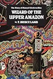 Lamb, Cordova-Rice: Wizard of the Upper Amazon: The Story of Manuel Cordova-Rios