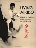 Klickstein, Bruce: Living Aikido Klickstein, Bruce: Living Aikido