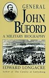 Longacre, Edward G.: General John Buford : A Military Biography Longacre, Edward G.: General John Buford : A Military Biography