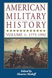 Matloff, Maurice: American Military History: 1775-1902 Matloff, Maurice: American Military History: 1775-1902