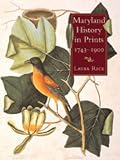 Rice, Laura: Maryland History In Prints, 1752-1900 Rice, Laura: Maryland History In Prints, 1752-1900
