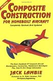 Lambie, Jack: Composite Construction for Homebuilt Aircraft: The Basic Handbook of Composite Aircraft Aerodynamics, Construction, Maintenance and Repair Plus, How-To and Design Information Lambie, Jack: Composite Construction for Homebuilt Aircraft: The Basic Handbook of Composite Aircraft Aerodynamics, Construction, Maintenance and Repair Plus, How-To and Design Information
