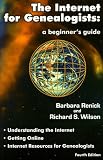 Wilson, Richard S.: The Internet for Genealogists: A Beginner's Guide