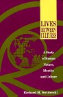 Swiderski, Richard M.: Lives Between Cultures: A Study of Human Nature Identity and Culture