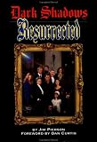 Pierson, Jim: Dark Shadows Resurrected Pierson, Jim: Dark Shadows Resurrected
