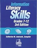 Andronik, Catherine M.: Information Literacy Skills, Grades 7-12 Andronik, Catherine M.: Information Literacy Skills, Grades 7-12