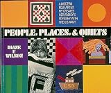 Wilson, Diane F.: People Places & Quilts Wilson, Diane F.: People Places & Quilts