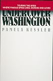 Undercover Washington: Touring the Sites Where Infamous Spies Lived, Worked, and Loved (0939009609) by Kessler, Pamela Kessler, Pamela: Undercover Washington: Touring the Sites Where Infamous Spies Lived, Worked, and Loved