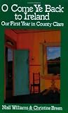 Williams, Niall: O Come Ye Back to Ireland: Our First Year in County Clare