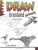 DuBosque, Doug: Draw Grassland Animals DuBosque, Doug: Draw Grassland Animals