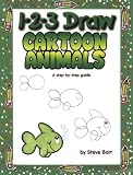 Barr, Steve: 1-2-3 Draw Cartoon Animals: A Step-by-step Guide Barr, Steve: 1-2-3 Draw Cartoon Animals: A Step-by-step Guide