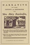 Rowlandson, Mary: Narrative Of The Captivity And Restoration Of Mrs Mary Rowlandson Rowlandson, Mary: Narrative Of The Captivity And Restoration Of Mrs Mary Rowlandson