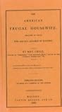 Child, Lydia Maria: The American Frugal Housewife Child, Lydia Maria: The American Frugal Housewife